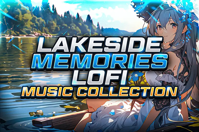 Lakeside Memories - LOFI Music Collection Asset Thumbnail